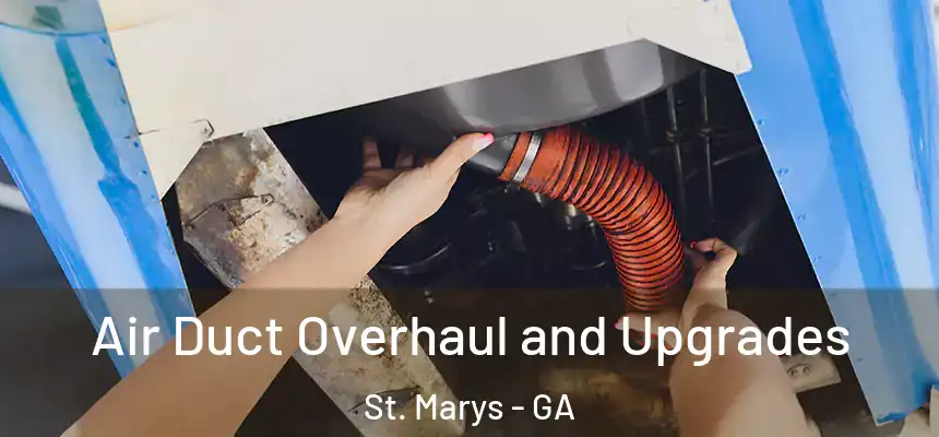 Air Duct Overhaul and Upgrades St. Marys - GA