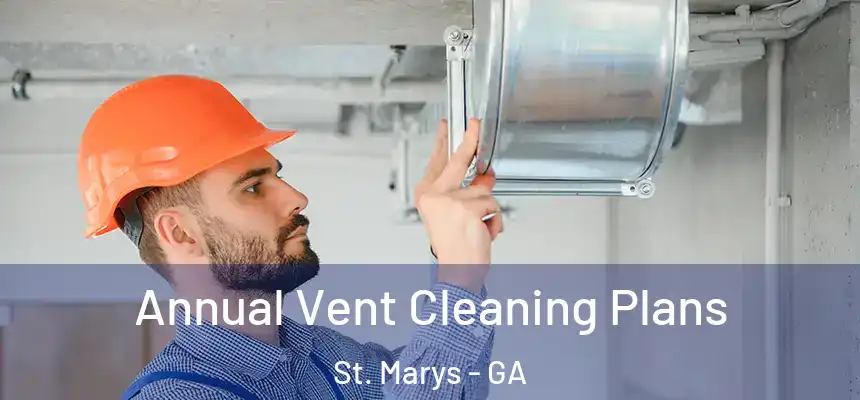 Annual Vent Cleaning Plans St. Marys - GA