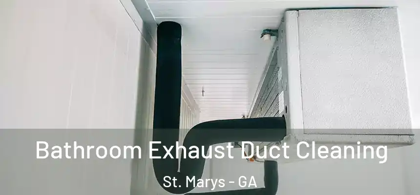  Bathroom Exhaust Duct Cleaning St. Marys - GA