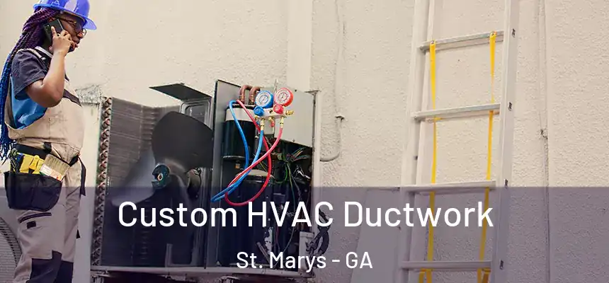  Custom HVAC Ductwork St. Marys - GA