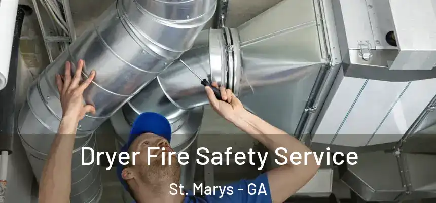  Dryer Fire Safety Service St. Marys - GA