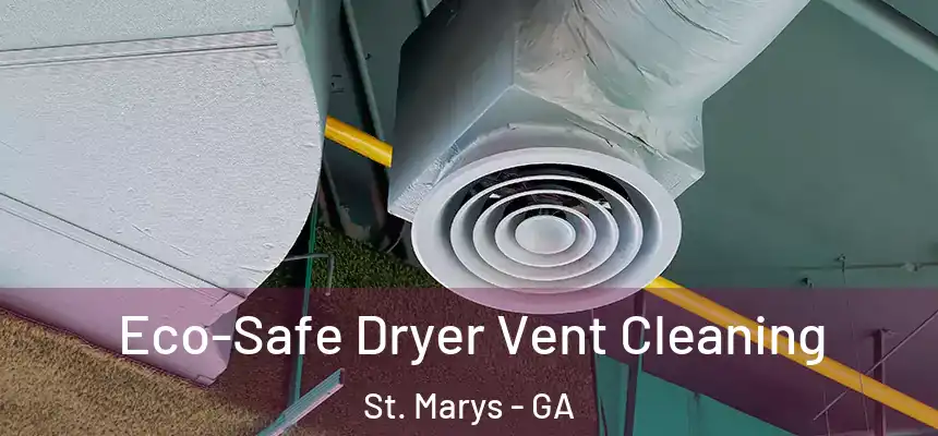  Eco-Safe Dryer Vent Cleaning St. Marys - GA