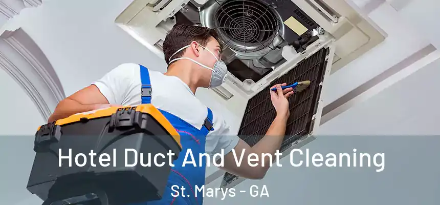  Hotel Duct And Vent Cleaning St. Marys - GA