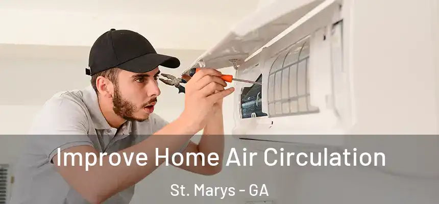  Improve Home Air Circulation St. Marys - GA