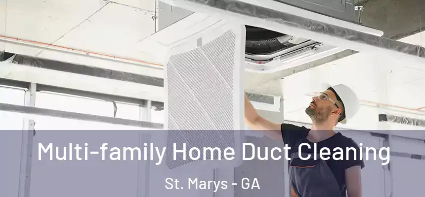 Multi-family Home Duct Cleaning St. Marys - GA