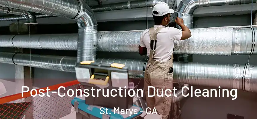  Post-Construction Duct Cleaning St. Marys - GA