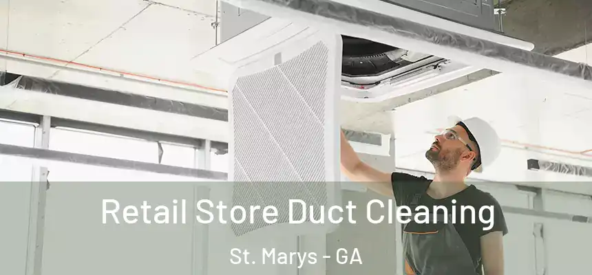 Retail Store Duct Cleaning St. Marys - GA