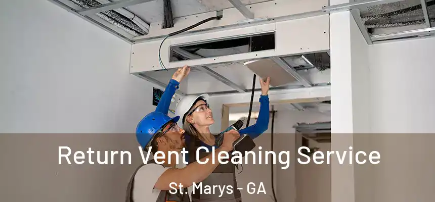  Return Vent Cleaning Service St. Marys - GA