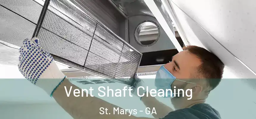  Vent Shaft Cleaning St. Marys - GA
