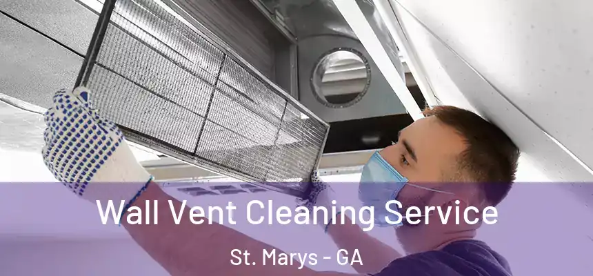  Wall Vent Cleaning Service St. Marys - GA