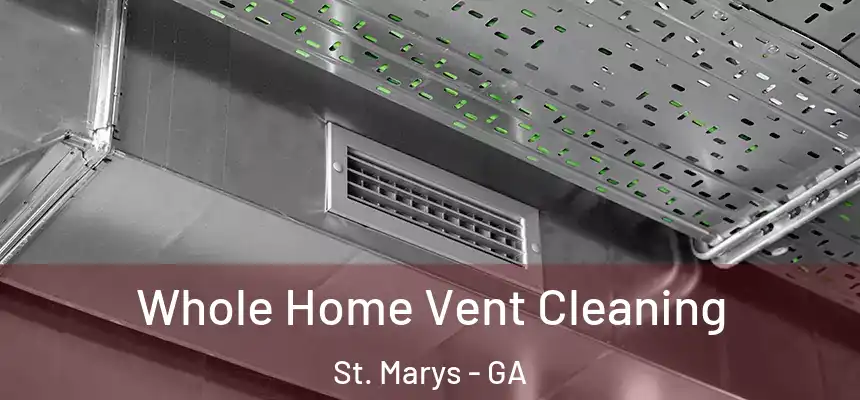  Whole Home Vent Cleaning St. Marys - GA